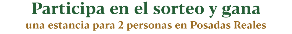 Participa en el sorteo y gana una estancia para 2 personas en Posadas Reales